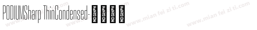 PODIUMSharp ThinCondensed字体转换